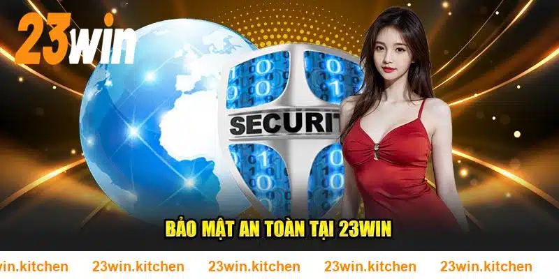 Bảo mật an toàn tại 23WIN